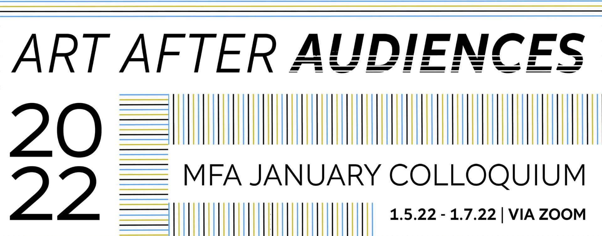 January 2022 MassArt MFA January Colloquium: Art After Audiences